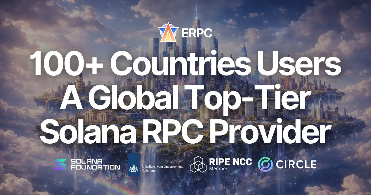 ERPC Now Serves Users in Over 100 Countries — A Global Top-Tier Solana RPC Provider Chosen for Performance