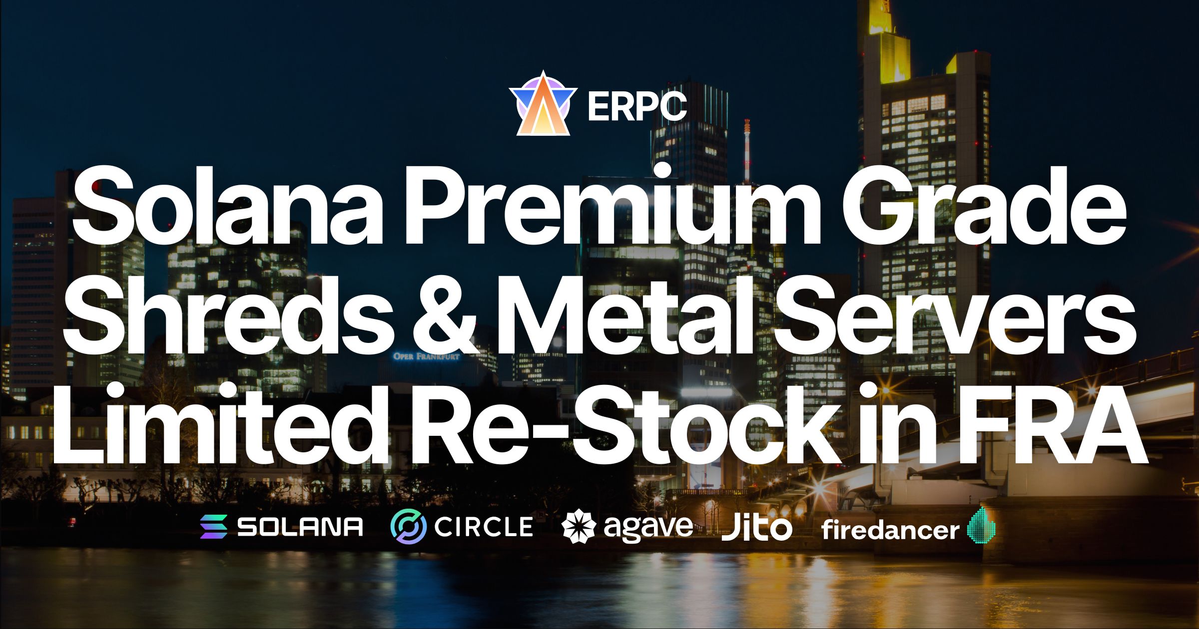 ERPC: Solana Dedicated ShredStream Premium and Bare Metal Servers Return to Frankfurt in Limited Quantity