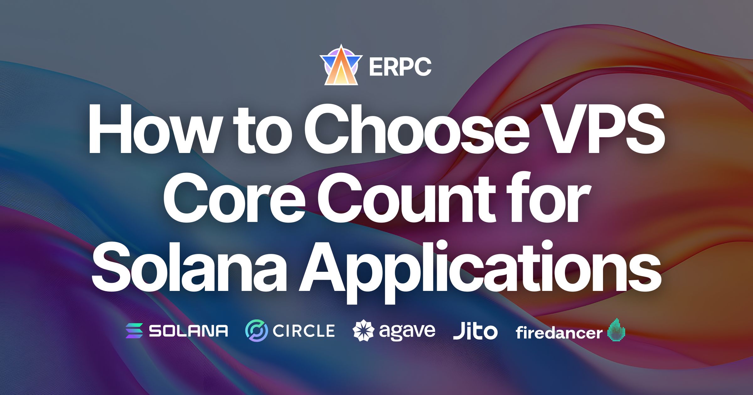 How to Choose VPS Core Count for Solana Applications: Ensuring Sufficient Resources Without Sacrificing Performance