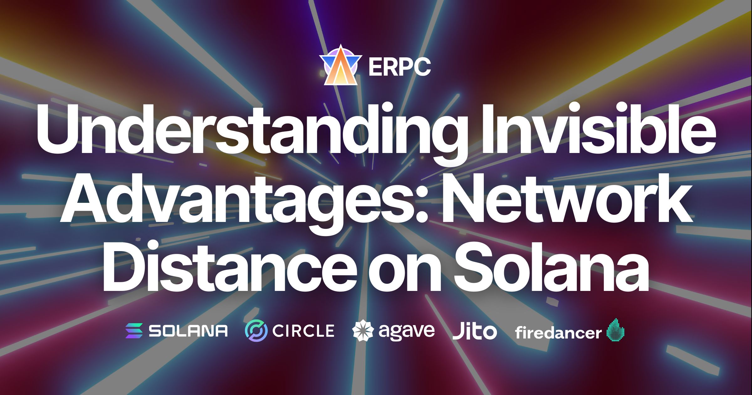 Understanding Invisible Advantages: Network Distance, Latency, and Their Application to the Solana Environment